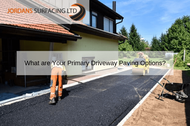 What are Your Primary Driveway Paving Options