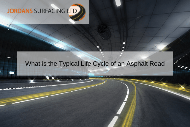 What is the Typical Life Cycle of an Asphalt Road