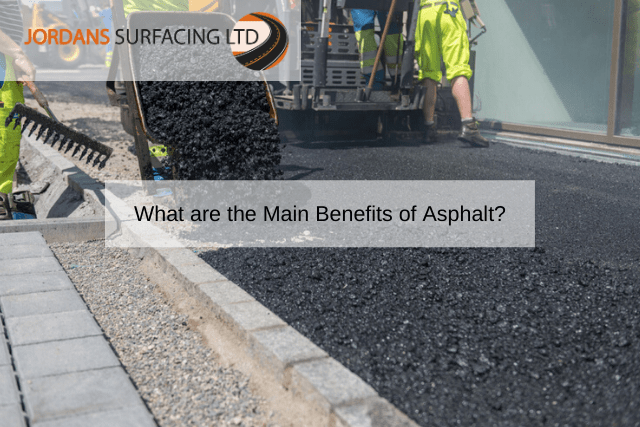 What are the Main Benefits of Asphalt