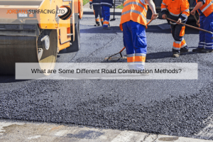 What are Some Different Road Construction Methods? | Jordans Surfacing