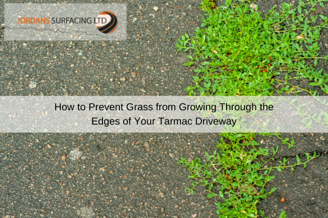 How to Prevent Grass from Growing Through the Edges of Your Tarmac Driveway