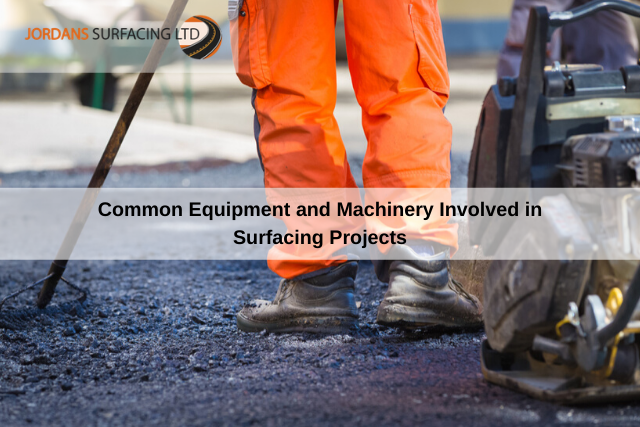 Common Equipment and Machinery Involved in Surfacing Projects