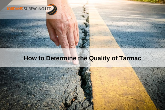 How to Determine the Quality of Tarmac