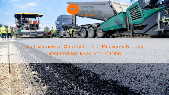 An Overview of Quality Control Measures & Tests Required For Road Resurfacing