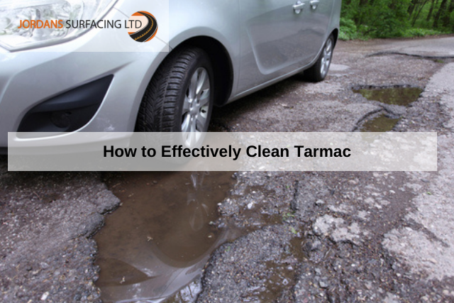 How to Effectively Clean Tarmac - Jordans Surfacing